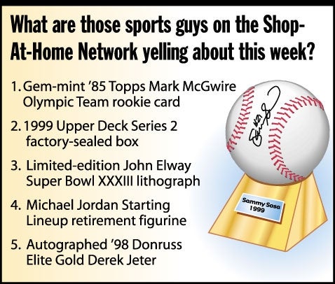 What are those sports guys on the Shop-At-Home Network yelling about this week?