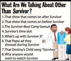 What Are We Talking About Other Than Survivor?