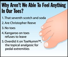 Why Aren't We Able To Feel Anything In Our Toes?