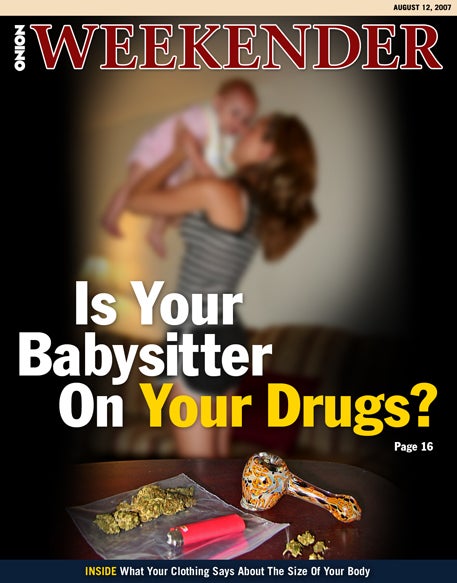 Is Your Babysitter On Your Drugs?