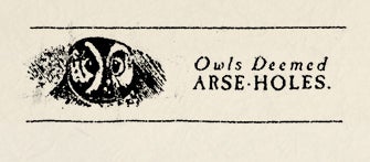 Historical Archives: Owls Deemed Arse-Holes