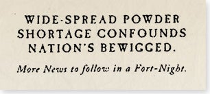 Historical Archives: Wide-Spread Powder Shortage Confounds Nation's Bewigged.