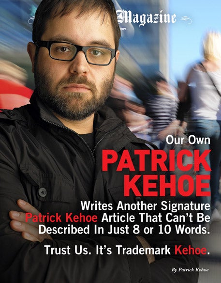 Our Own Patrick Kehoe Writes Another Signature Patrick Kehoe Article That Can't Be Described In Just 8 or 10 Words