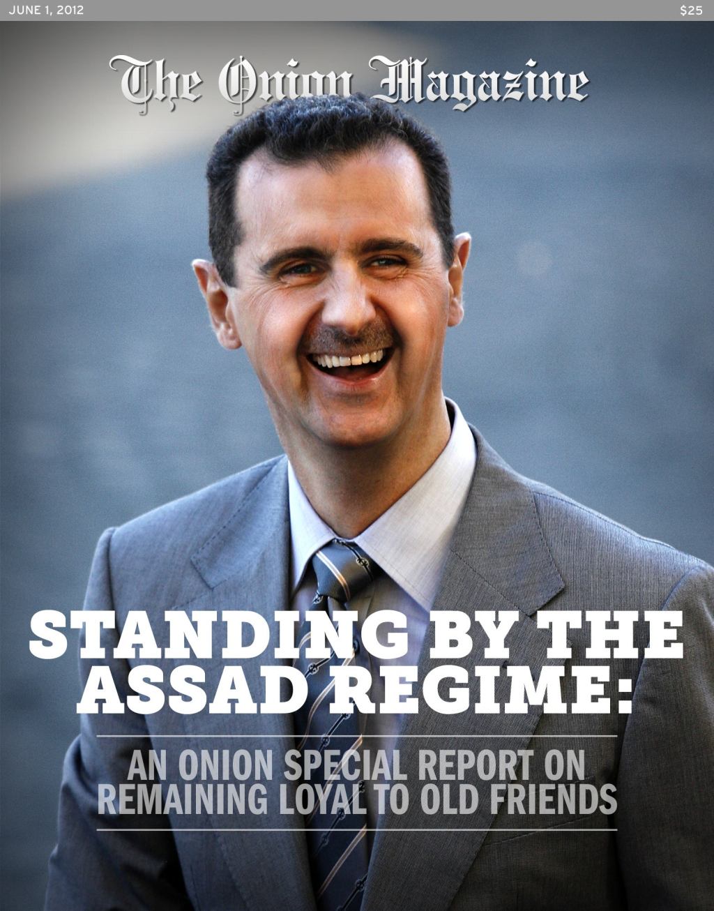 Standing By The Assad Regime: An Onion Special Report On Remaining Loyal To Old Friends