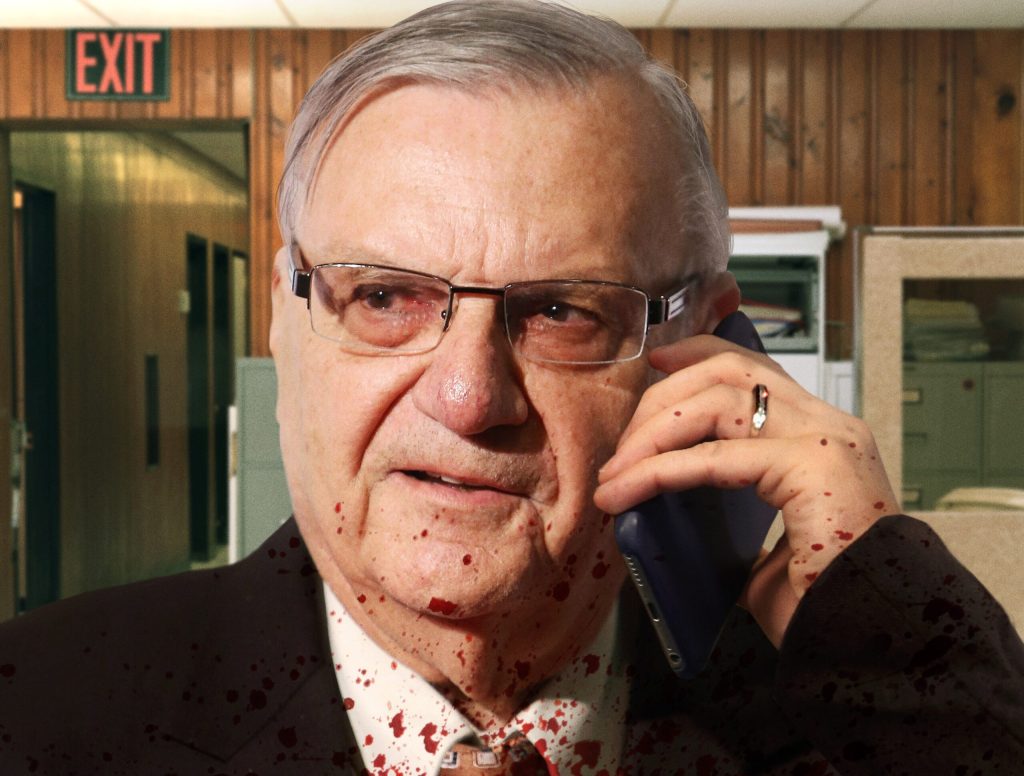 Blood-Splattered Joe Arpaio Calls Trump To Tell Him He's Going To Need Another Half Dozen Pardons