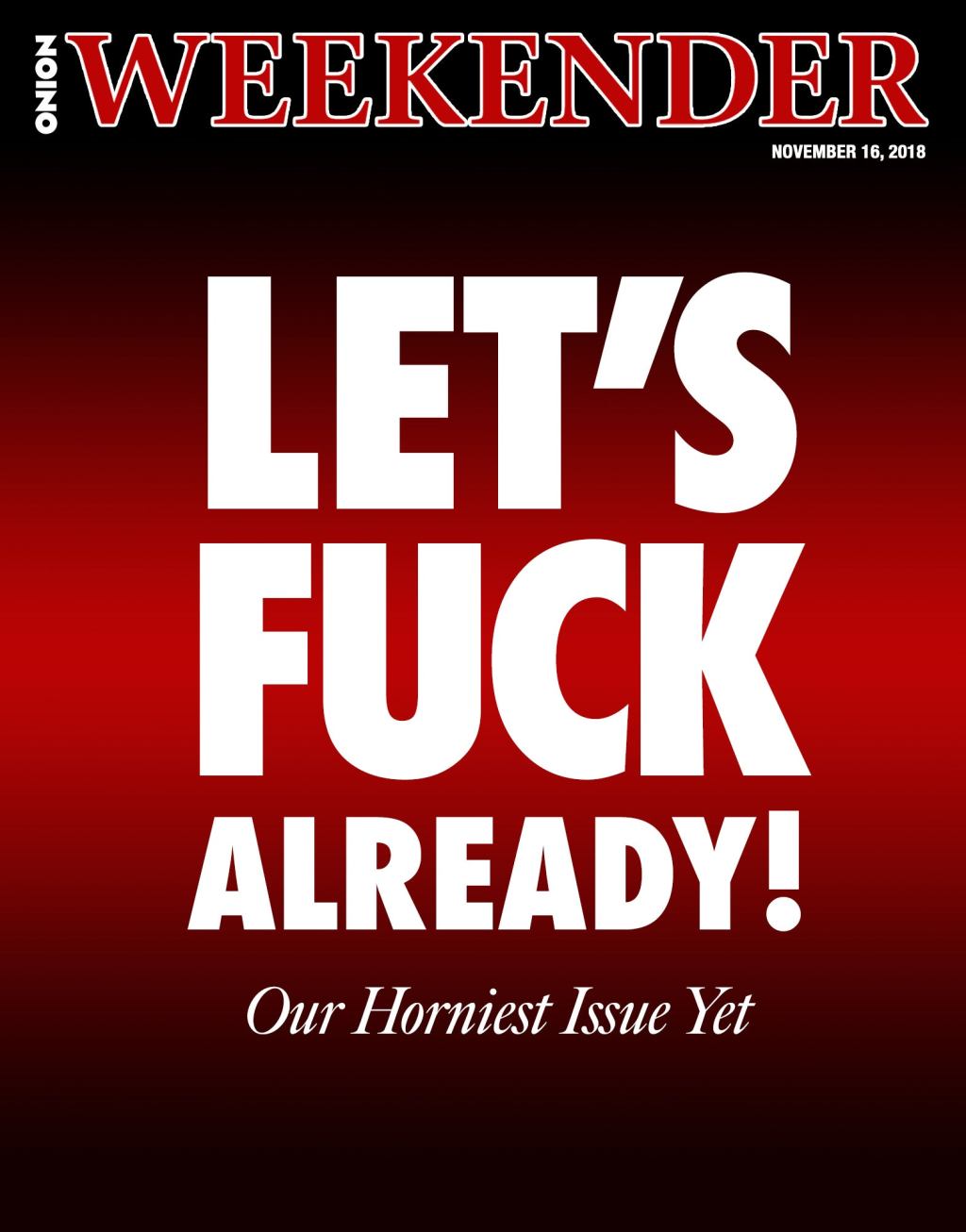 Let’s Fuck Already! Our Horniest Issue Yet