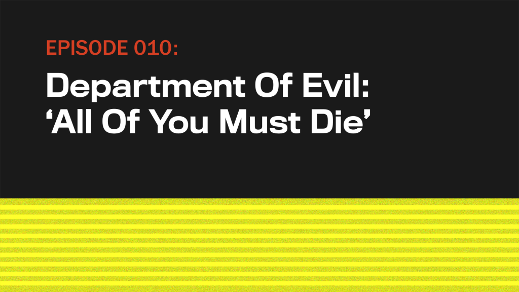 Department Of Evil: ‘All Of You Must Die’