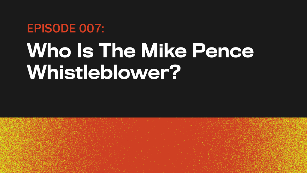 Who Is The Mike Pence Whistleblower?