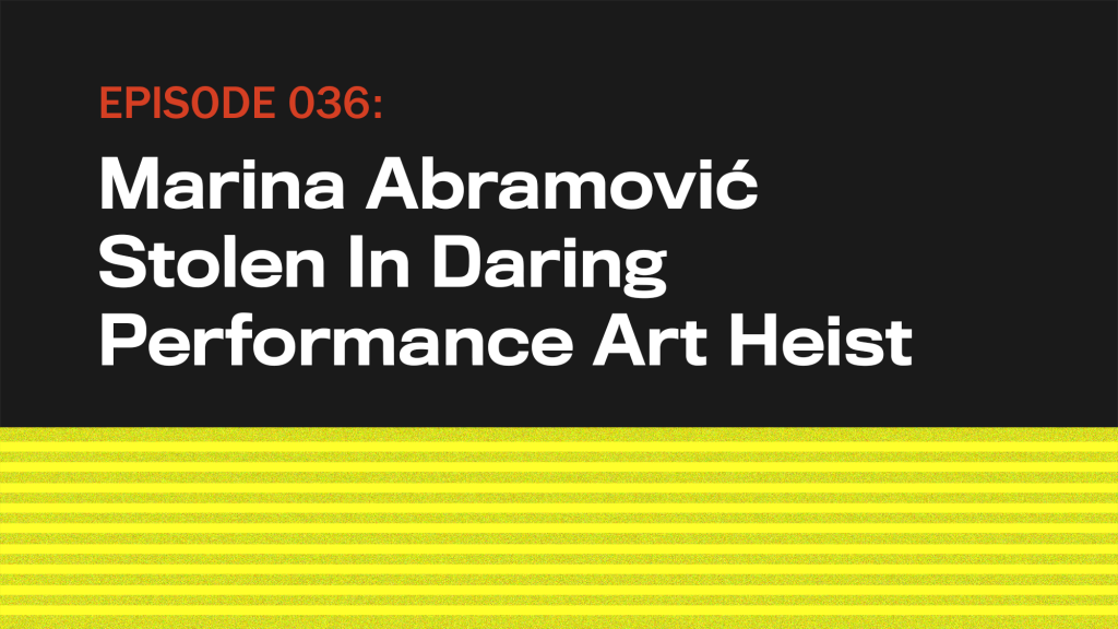 Marina Abramović Stolen In Daring Performance Art Heist