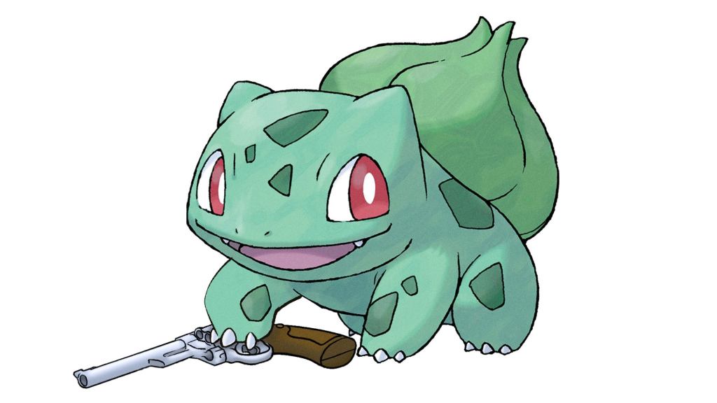 Nobody Panic: Bulbasaur Found A Gun