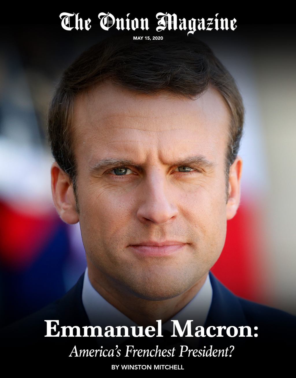 Emmanuel Macron: America’s Frenchest President?