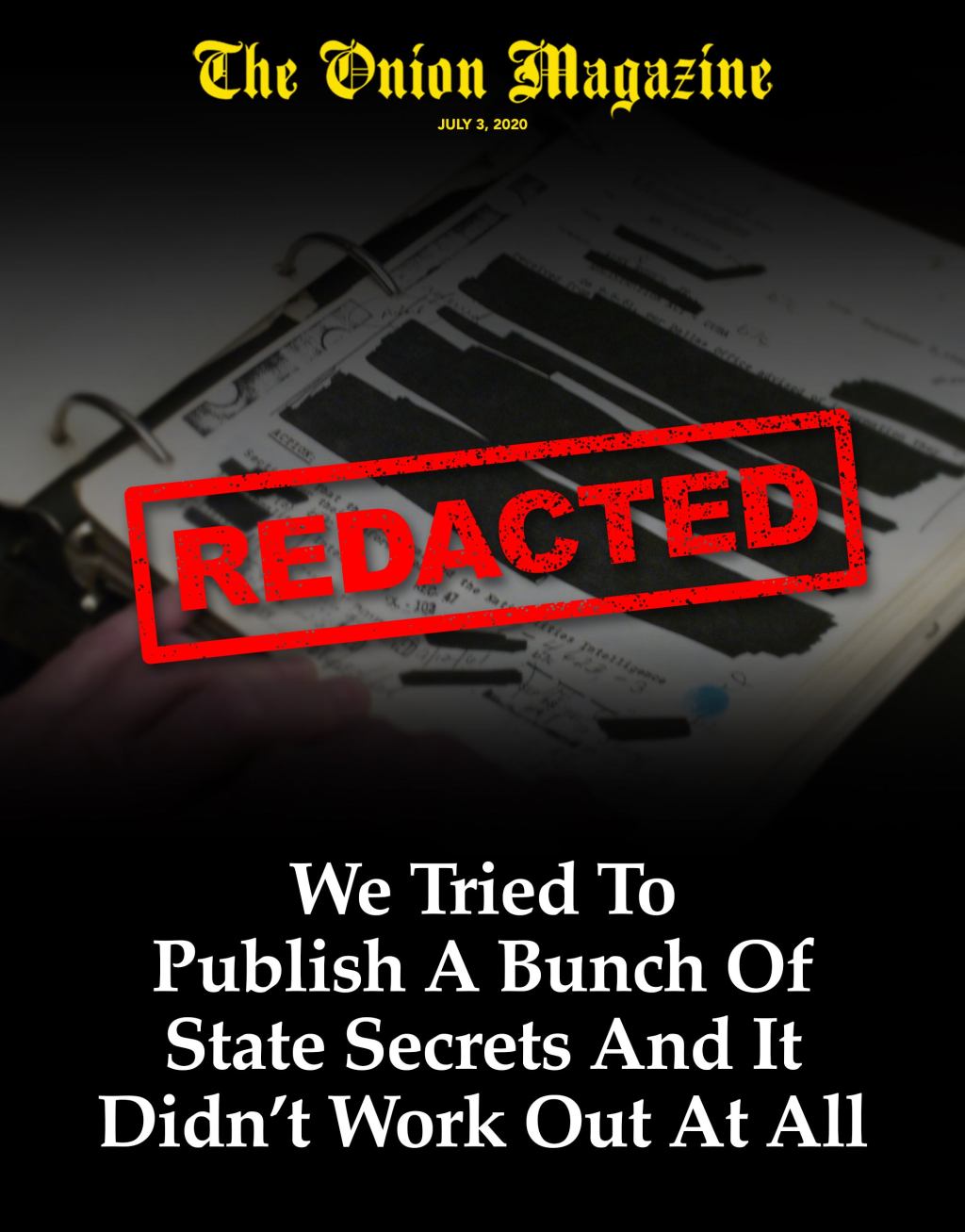 REDACTED: We Tried To Publish A Bunch Of State Secrets And It Didn’t Work Out At All