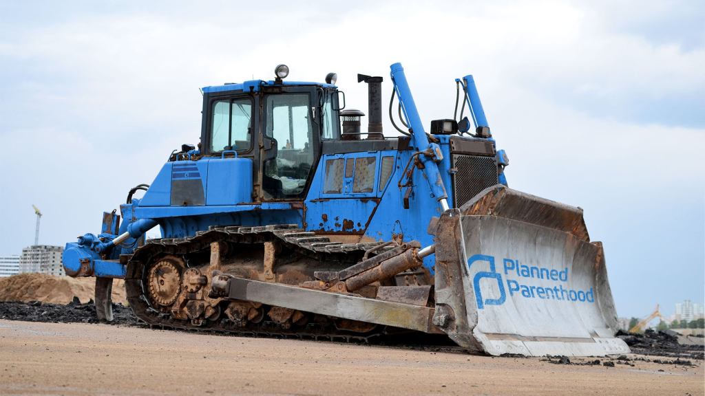 Cash-Strapped Planned Parenthood Forced To Sell Fetus Bulldozer