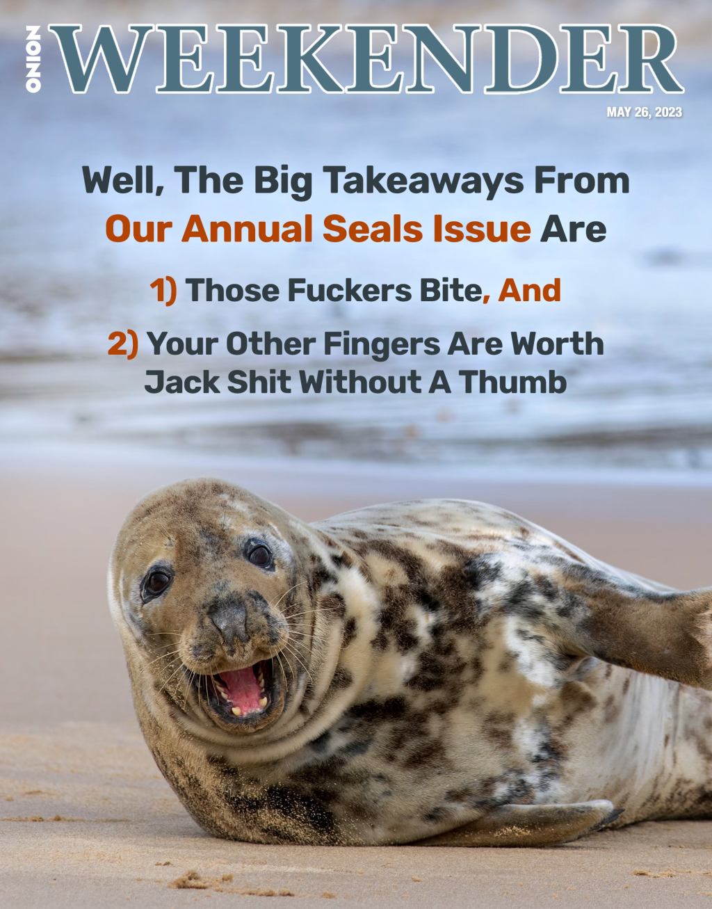 Well, The Big Takeaways From Our Annual Seals Issue Are 1) Those Fuckers Bite, And 2) Your Other Fingers Are Worth Jack Shit Without A Thumb