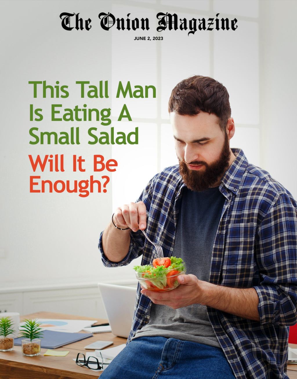 This Tall Man Is Eating A Small Salad; Will It Be Enough?