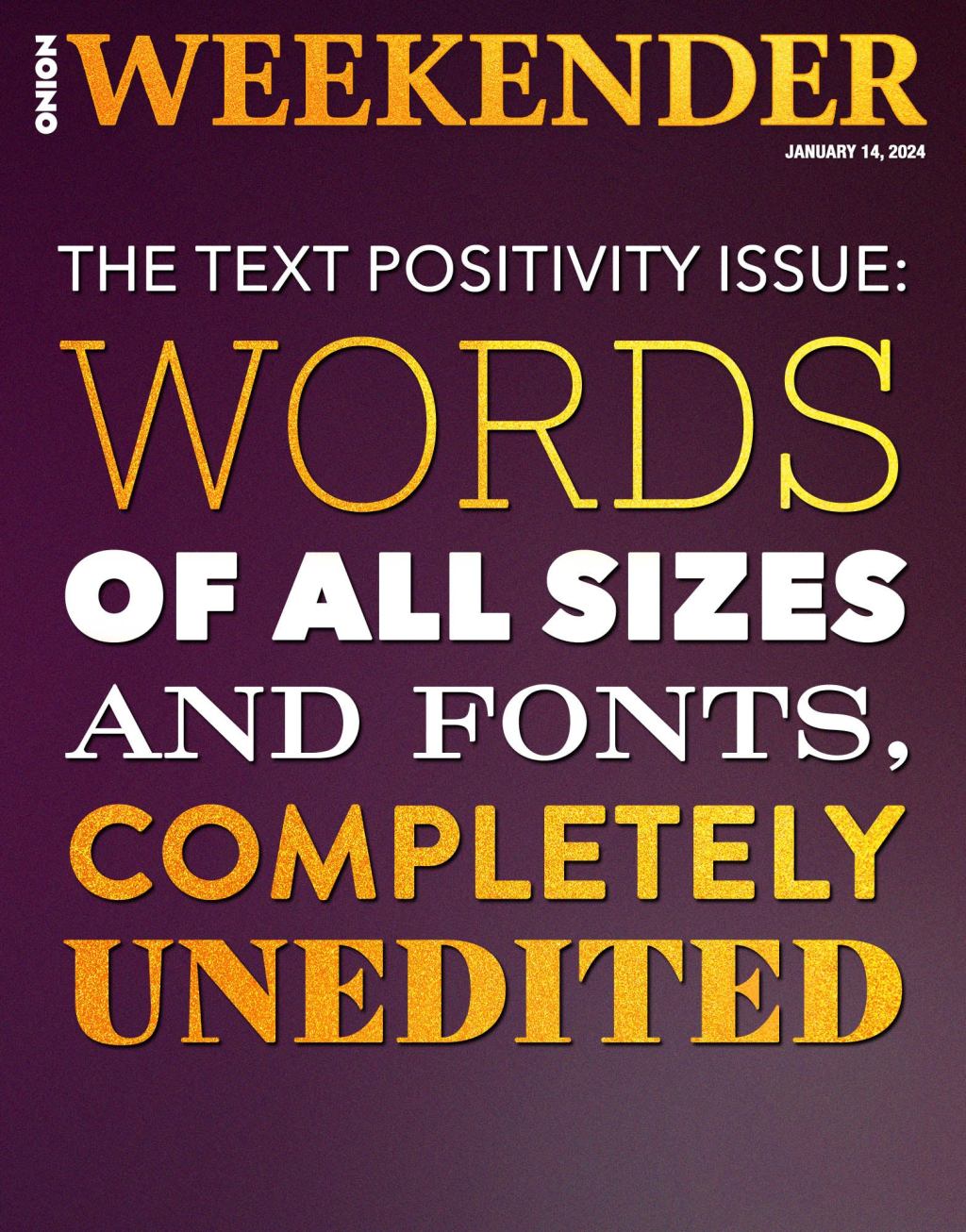 The Text Positivity Issue: Words Of All Sizes And Fonts, Completely Unedited