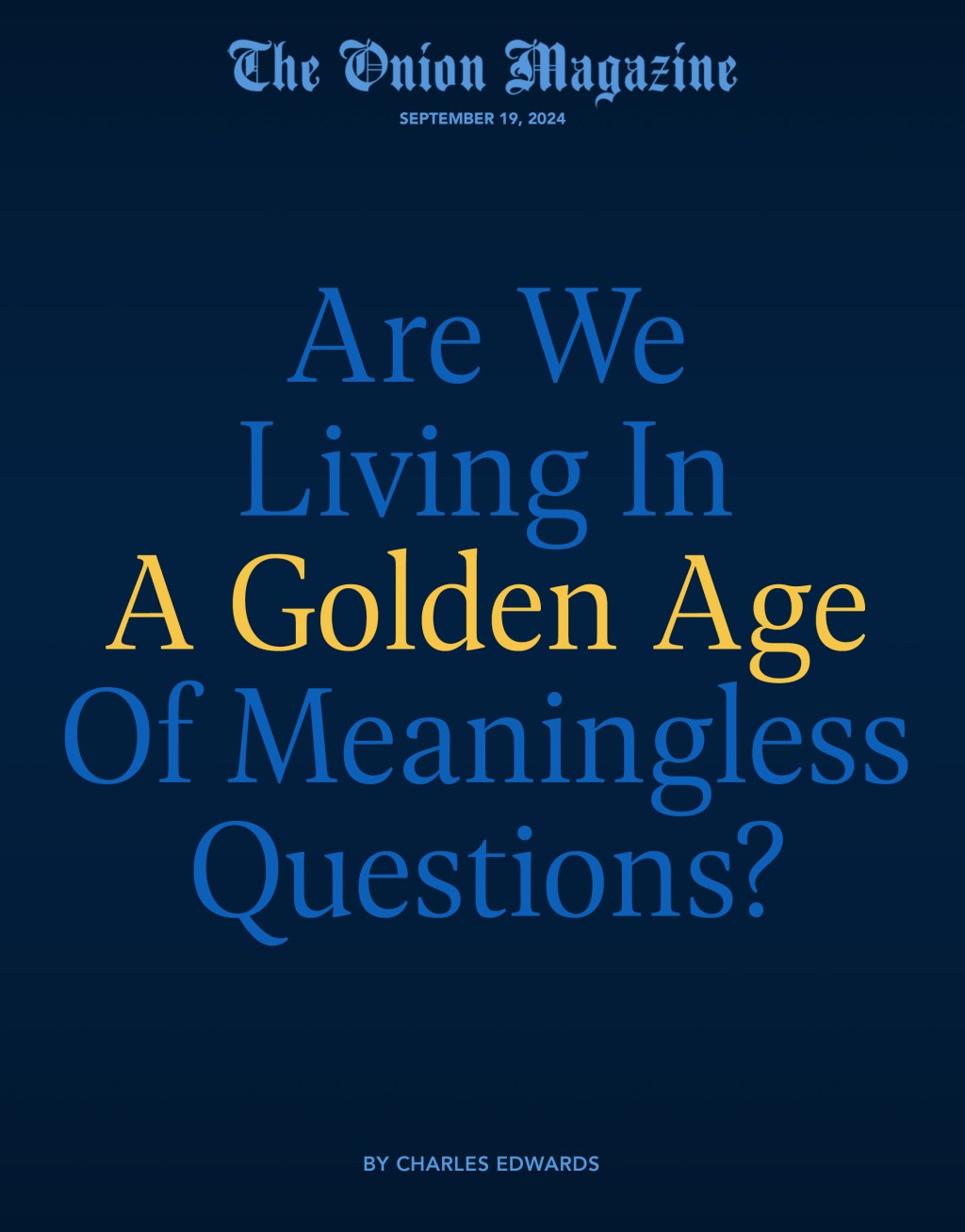 Are We Living In A Golden Age Of Meaningless Questions?